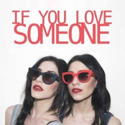 The Veronicas : If You Love Someone